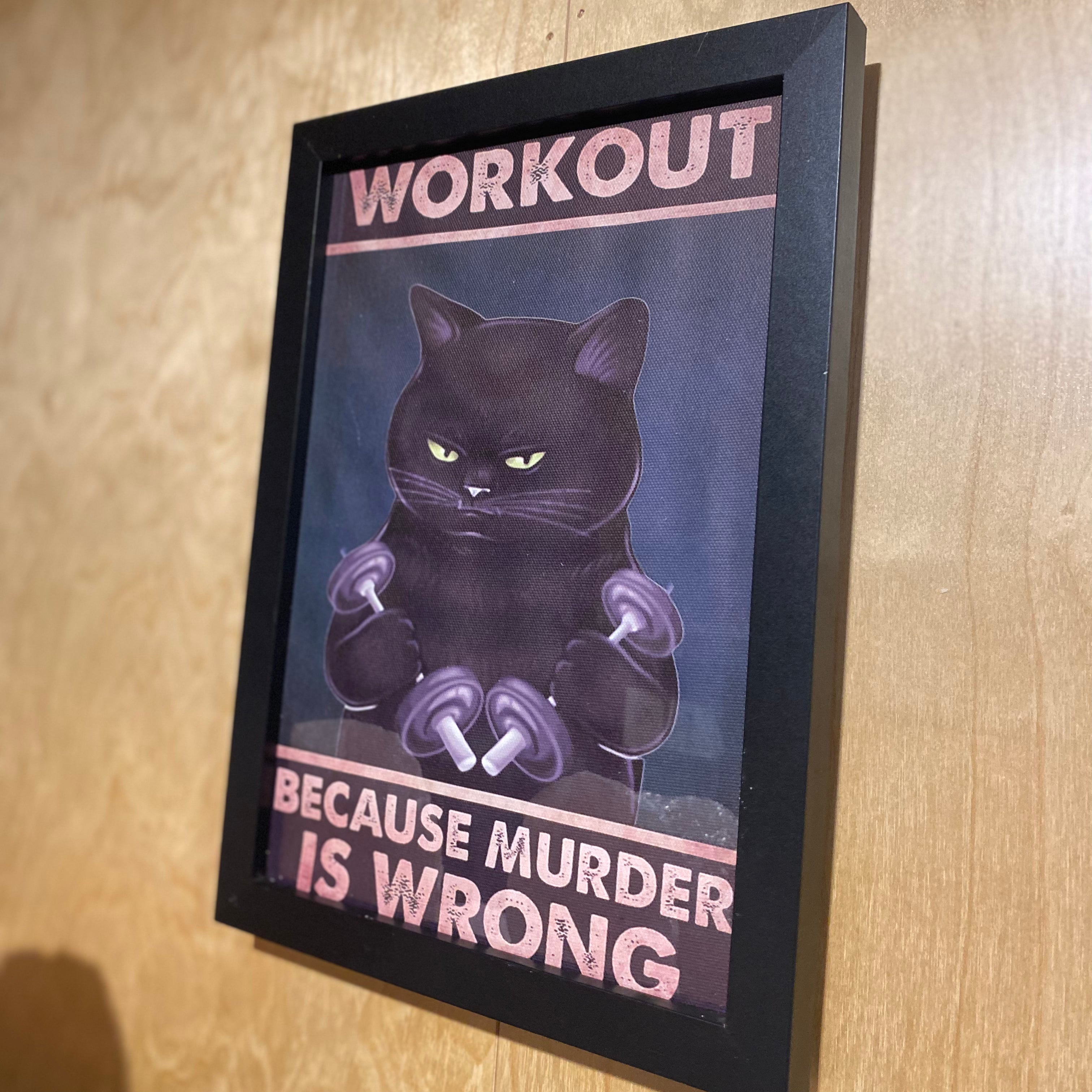 Workout because Murder is wrong