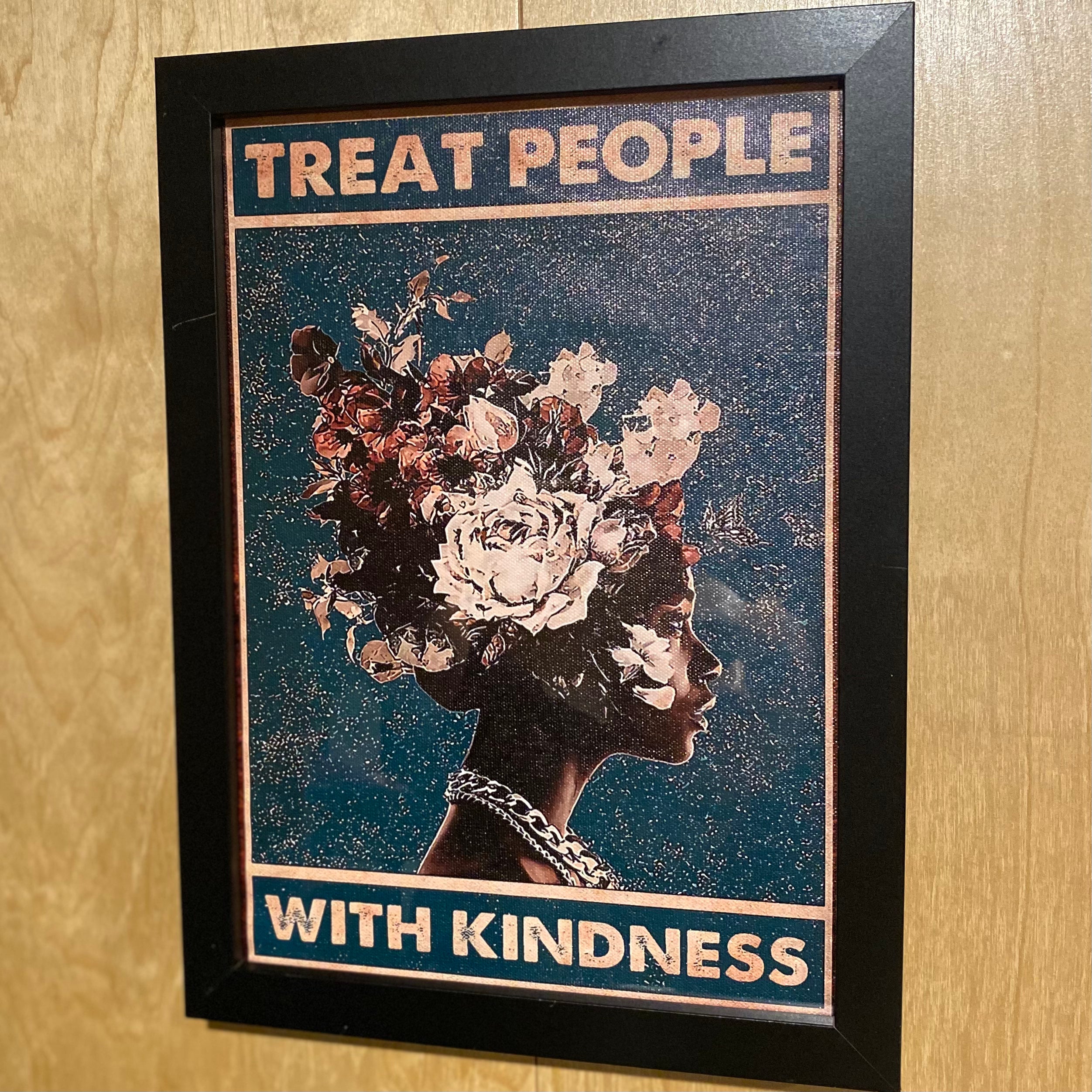 Treat People With Kindness
