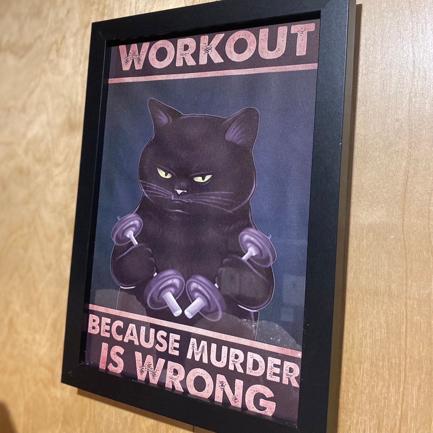 Workout because Murder is wrong