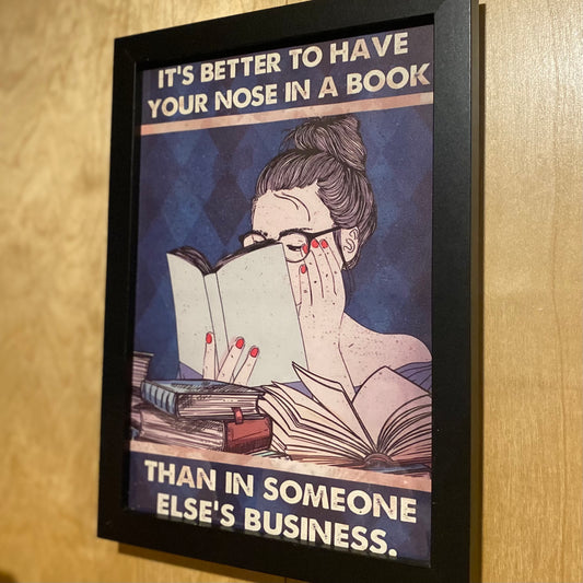 It’s better to have your nose in a book than someone else’s business